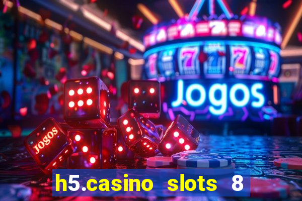 h5.casino slots 8 paga mesmo